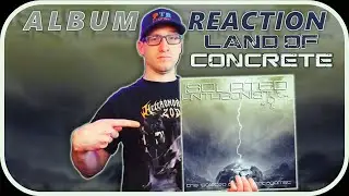 Isolated Antagonist - Land of Concrete | TIaTA #albumreaction
