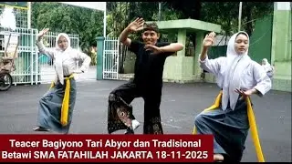 Teacer Bagiyono Tari Abyor dan Tradisional Betawi SMA FATAHILAH JAKARTA 18-11-2025