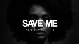 Notnice ft S'riah - Save Me (Official Video)