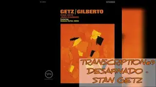 Transcription #9 : Stan Getz&rsquo;s solo on Desafinado (first one on upright !!)