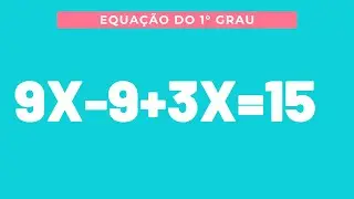 QUESTÃO 949 - MATEMÁTICA BÁSICA - EQUAÇÃO DO 1º GRAU