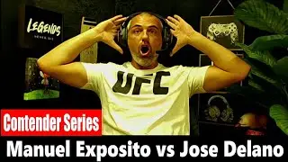 Dana White's Contender Series: Manuel Exposito vs Jose Delano REACTION