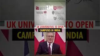 #Shorts | UK PM Keir Starmer announces that several UK universities will open campuses in India
