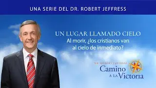 Al morir, ¿los cristianos van al cielo de inmediato? | Dr. Robert Jeffress | 1 de Diciembre, 2024