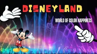 Disneyland World of Color Happiness 2025 | Disney California Adventure Park