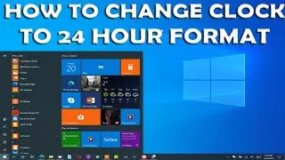 How To Change Clock to 24 Hour Format in Windows 10
