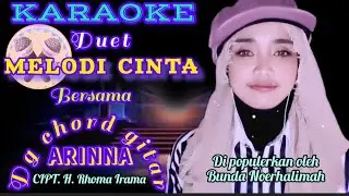 KARAOKE DUET MELODI CINTA(ORIGINAL) BERSAMA ARINNA - CIPT. H RHOMA IRAMA - DG CHORD GITAR
