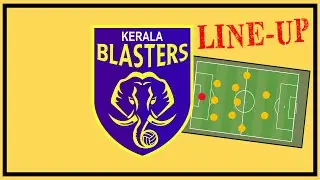 Kerala Blasters : Possible Line-up 🔥 2022 (ISL Season- 9)