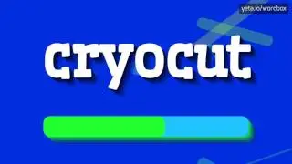 CRYOCUT - HOW TO PRONOUNCE IT!?