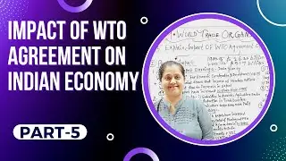 Impact Of WTO Agreement On Indian Economy | World Trade Organisation (Part - 5)