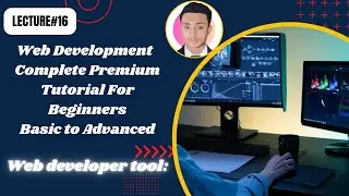 CSS tutorial: Chrome development  tool | web development complete course | lecture # 16