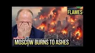 MOSCOW GOES DOWN IN ASHES TONIGHT: Putin Signals &ldquo;Withdrawal&rdquo; As Capital Hit by Major Shock!