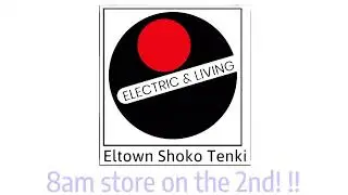Eltown Shoko Tenki 8am store on the 2nd! !!