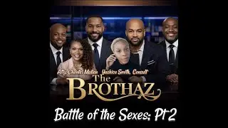 Battle of the Sexes; pt 2, feat  Atty Chantel D  Mullen & Yashica Smith, Counselor