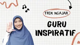 CARA MENGAJAR MEMBERI KESAN HEBAT PADA SISWA❓SIMAK CARANYA❗