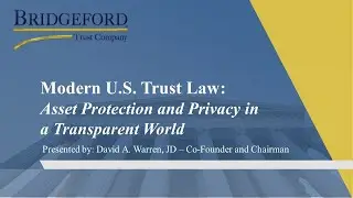 Modern U.S. Trust Law: Asset Protection and Privacy in a Transparent World