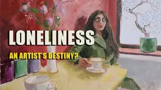 Why Artists Need Solitude | Painting & Thoughts on Loneliness
