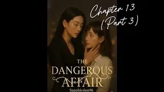 The Dangerous Affair | Chapter 13 (Part 3): The First Page | WLW Lesbian Story | Audiobook