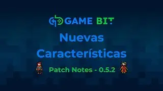 Nuevas Caracter&iacute;sticas | Patch Notes 0.5.2