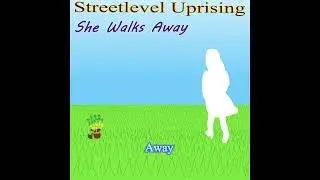 Streetlevel Uprising - She Walks Away - Official Lyric Art