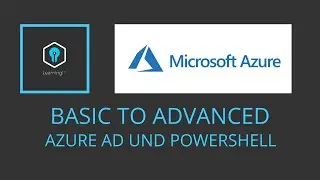 Azure Basic to Advanced Guide - #2 Azure AD und Powershell