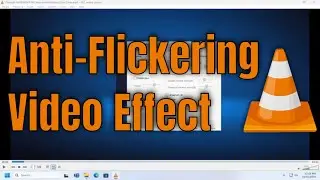 How To Enable Anti-Flickering Video Effect on VLC Media Player [Guide]