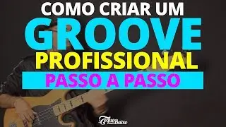 Como CRIAR um GROOVE PROFISSIONAL - Passo a Passo | ToqueMaisBaixo Ep185