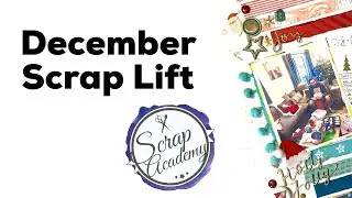 Process Video | December Scrap-lift Scrap Academy Tutorial | scrapbook layout
