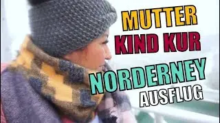 Mutter Kind Kur Norderney VLOG ⛵ Ausflug 🏃 Therapieplan 🎅 wir fahren mit dem Polarexpress 🎄