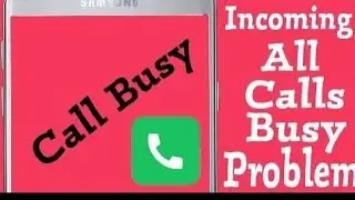 How to Remove Line Busy in all android phones. No blacklist, No whitelist