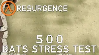 500 Rats Stress Test | Half-Life Resurgence