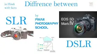 Difference between SLR & DSLR  Learn in Hindi by PIXAR Photography School