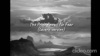 The Pride Knows No Fear tavern version - Dragonfire Rebellion (A.I.)