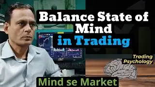 Balance State of Mind I Trading Psychology Hindi I Mind se Market