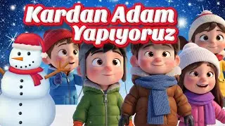 Kardan Adam Yapalım ⛄ | Eğlenceli Kış Şarkısı | Çocuk Şarkıları Türkçe