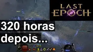Last Epoch Vale a pena? Resumo ap&oacute;s 320 horas jogadas desse ARPG (2024)