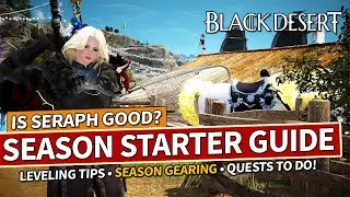 New Seraph Season Start Guide & Leveling Tips in Black Desert