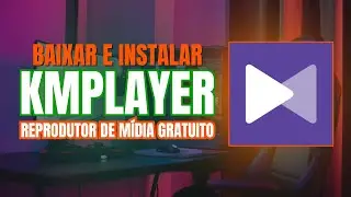 Como Baixar e Instalar o Reprodutor de Midia KmPlayer