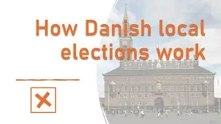 Local Elections in Denmark: A deep dive into the electoral system