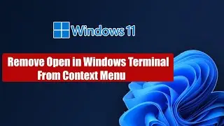 How to Remove Open in Windows Terminal From Context Menu In Windows 11