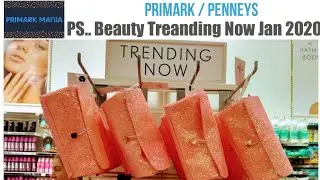 Primark / Penneys PS.. Beauty Section Treanding Now January 2020