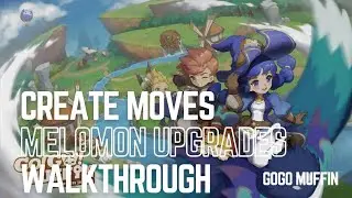 GAMEPLAY & CREATE MOVES FOR MELOMON | GOGO MUFFIN &bull; WALKTHROUGH
