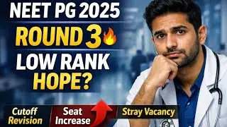 NEET PG 2025 Round 3 Big Update  | Fresh Registration? Cutoff Reduction & Last Seat Chances