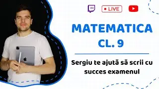 MATEMATICA CL.9 Scrie cu succes examenul, Live cu Sergiu, director matematica.md
