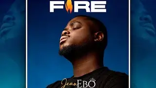 Jean Ebo - FIRE  [Official Lyrics Video ]