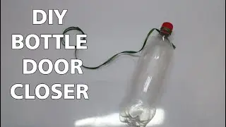 How to make bottle door closer - homemade tutorial - Simple and Easy - diy door closer