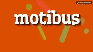 МОТИБУС &ndash; КАК ПРОИЗНОШАЕТСЯ? (MOTIBUS - HOW TO PRONOUNCE IT?)