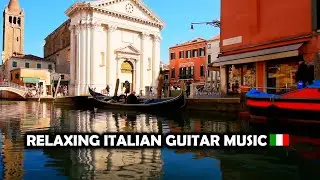 Beautiful Italian Guitar Music | Instrumental Italian Music