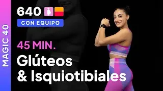 Día 40 Magic-40 | Glúteos & isquiotibiales | Rutina de 45 minutos