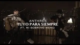 Anthr&eacute;s - Tuyo Para Siempre Ft. Mi Sobrino Memo